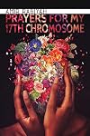 Prayers for My 17th Chromosome