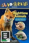 The Nocturnals Nighttime Animals: Awesome Features & Surprising Adaptations: Nonfiction Early Reader