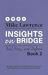 Insights on Bridge: Bid, Play, and Defend (Book 2) (Insights on Bridge, Book 2)