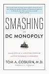 Smashing the DC Monopoly: Using Article V to Restore Freedom and Stop Runaway Government