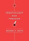 Freethought and Freedom : The Essays of George H. Smith