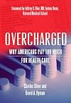 Overcharged: Why Americans Pay Too Much For Health Care