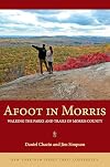 Afoot in Morris: Walking the Parks and Trails of Morris County