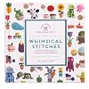 Whimsical Stitches: A Modern Makers Book of Amigurumi Crochet Patterns