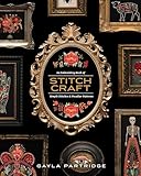 Stitchcraft: An Embroidery Book of Simple Stitches and Peculiar Patterns