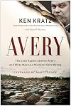 Avery: The Case Against Steven Avery and What "Making a Murderer" Gets Wrong