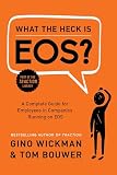 What The Heck Is Eos A Complete Guide For Employees In Companies Running On Eos