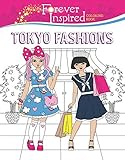 Forever Inspired Coloring Book Tokyo Fashions Forever Inspired Coloring Books