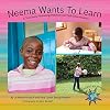 Neema Wants to Learn: A True Story Promoting Inclusion and Self-Determination (Finding My World)