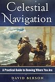 Celestial Navigation A Practical Guide To Knowing Where You Are