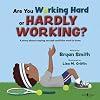 Are You Working Hard or Hardly Working?: A Story about Staying on Task Until the Work Is Done (Stepping Up Social Skills)