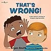 That's Wrong! A Story about Learning to Disagree Appropriately (Stepping Up Social Skills)