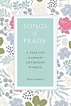 Songs of Praise: A Psalter Devotional for Orthodox Women