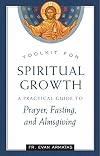 Toolkit for Spiritual Growth: A Practical Guide to Prayer, Fasting, and Almsgiving