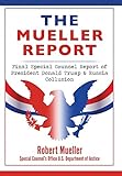The Mueller Report Final Special Counsel Report Of President Donald Trump Russia Collusion