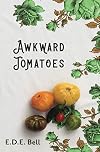 Awkward Tomatoes