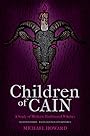Children of Cain: A Study of Modern Traditional Witches - Michael Howard