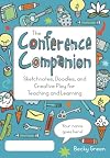 The Conference Companion: Sketchnotes, Doodles, and Creative Play for Teaching and Learning