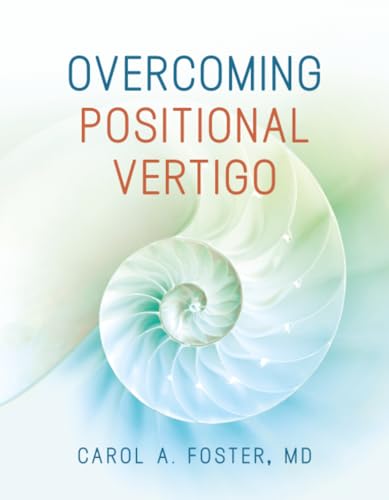 Overcoming Positional Vertigo: Foster, Carol