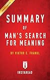 Summary Of Mans Search For Meaning By Viktor E Frankl Includes Analysis