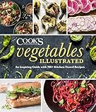 Vegetables Illustrated An Inspiring Guide With 700 Kitchentested Recipes