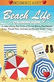 Beach Life Coloring Book An Adult Coloring Book Featuring Fun And Relaxing Beach Vacation Scenes Peaceful Ocean Landscapes And Beautiful Summer Designs