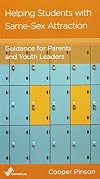 Helping Students with Same-Sex Attraction: Guidance for Parents and Youth Leaders
