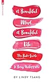 A Beautiful Mind A Beautiful Life The Bubz Guide To Being Unstoppable