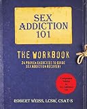 Sex Addiction 101, The Workbook