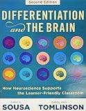 Differentiation And The Brain How Neuroscience Supports The Learnerfriendly Classroom Use Brainbased Learning And Neuroeducation To Differentiate Instruction