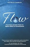 Flow From Pure And Safe Water To Higher States Of Consciousness