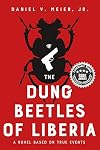 The Dung Beetles of Liberia: A Novel Based on True Events