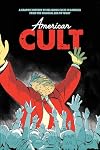 American Cult: A Graphic History of Religious Cults in America from the Colonial Era to Today