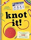 Knot It!: The Ultimate Guide to Mastering 100 Essential Outdoor and Fishing Knots