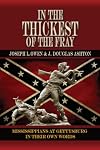 In the Thickest of the Fray: Mississippians at Gettysburg in Their Own Words