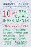 10 Other Real Estate Investments Section 121 Billboards Raw Land Storage Units Wholesaling Notes Mobile Homes Flipping Private Lending Hard Money Lending