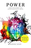 Power Surviving And Thriving After Narcissistic Abuse A Collection Of Essays On Malignant Narcissism And Recovery From Emotional Abuse
