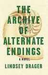 The Archive of Alternate Endings