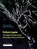Fintech capital : the digital transformation of everyday money and finance