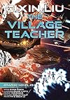 Cixin Liu's The Village Teacher: A Graphic Novel