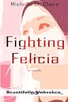 Fighting Felicia (Beautifully Unbroken)