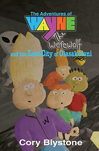 Cover of Adventures of Wayne the Werewolf and the Lost City of Olasakutoni
