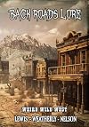 Back Roads Lore Volume 3: The Weird Wild West