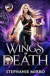 Wings of Death: A Kickass Urban Fantasy Romance (The Last Phoenix)