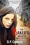 The Bakers Daughter Braving Evil In Ww Ii Berlin