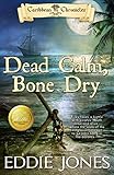 Dead Calm Bone Dry Caribbean Chronicles Volume 2