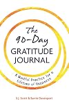 The 90-Day Gratitude Journal: A Mindful Practice for Lifetime of Happiness