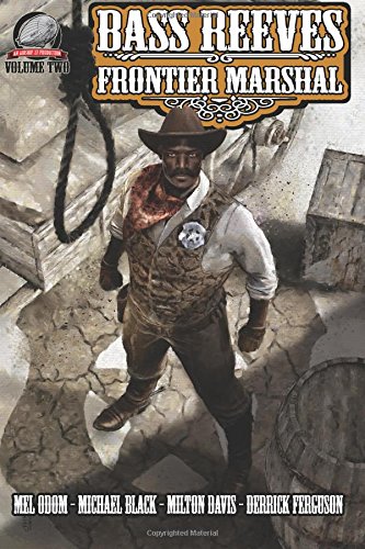 Bass Reeves Frontier Marshal, Volume 2 (With: Mel Odom,Derrick Ferguson,Michael A. Black) cover