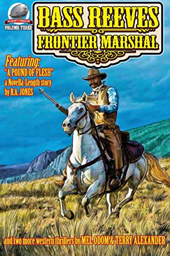 Bass Reeves Frontier Marshal, Volume 3 (With: Mel Odom,Terry Alexander,R.A. Jones) cover