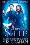 The Van Helsing Legacy: We Shall Not Sleep